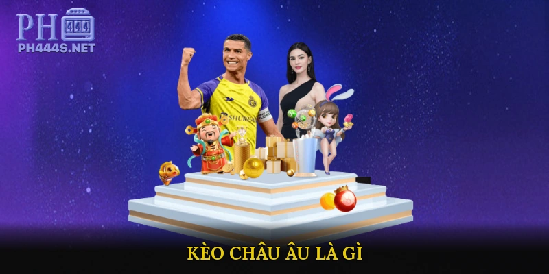 Kèo Châu Âu Là Gì? (Kèo 1X2)